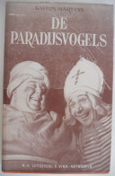 DE PARADIJSVOGELS Door Gaston Marie Martens ° Zulte + Deinze Deurle Aan Leie 1950 Toneel - Literature