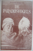 DE PARADIJSVOGELS Door Gaston Marie Martens ° Zulte + Deinze Deurle Aan Leie 1950 Toneel - Letteratura