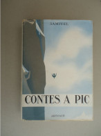 Editions Arthaud - Samivel - Contes A Pic - 1958 - Lavis De L'Auteur - Collection "Sempervivum" No14 - Alpes - Pays-de-Savoie