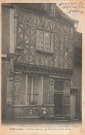 Châteaudun * Rue St Lubin , Façade De Vieille Maison Du XVIème - Chateaudun