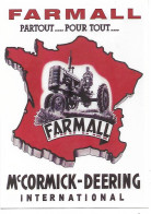 CPM - CENTENAIRE Editions - MATERIEL AGRICOLE - 30 - FARMALL - PARTOUT....POUR TOUT .... - Tracteurs