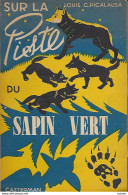 Scoutisme. Louis C. Picalausa. Sur La Piste Du Sapin Vert. Casterman. 1945 - Movimiento Scout