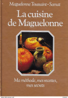 La Cuisine De Maguelonne. Une Bible!!! Gastronomie; - Autres & Non Classés