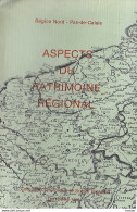 Aspect Du Patrimoine Régional - Région Nord Pas-de-Calais En 5 Fascicules. - Picardie - Nord-Pas-de-Calais