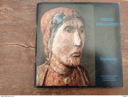 Terres Wallonnes. Catalogue. Préhistoire, Depuis Rome..., Coeur De L'Occident, Entre L'Empire Et La France, Industrie... - Archeology