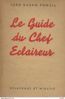 Le Guide Du Chef Eclaireur. Lord Baden-Powell. Scout. Louveteaux; Scoutisme - Scoutisme