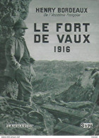 Le Fort De Vaux 1916. Henry Bordeaux De L'Académie Française - Guerra 1914-18