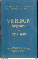 Guides Illustrés Michelin Des Champs De Bataille 1914-1918. Verdun Argonne - Weltkrieg 1914-18