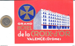 ETIQUETA DE HOTEL  -GRANS HÔTEL DE LA CROIX D'OR  -VALENCE (DRÔME) - Etiquettes D'hotels
