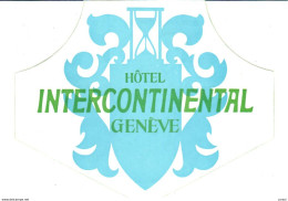 ETIQUETA DE HOTEL  -HOTEL INTERCONTINENTAL  -GENEVE (GINEBRA) SUIZA (CON CHANELA) - Etiquettes D'hotels