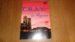 Le Magazine C H A V N° 11 Régionalisme Chavignon Aisne Histoire Guerre 14 18 Hitler à Margival 40 45 V STO Bois Caures - Picardie - Nord-Pas-de-Calais