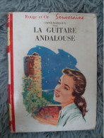 LA GUITARE ANDALOUSE - SAINT-MARCOUX BIBLIOTHEQUE D'OR JEUNESSE ROMAN LECTURE - Bibliothèque Rouge Et Or