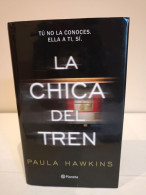 La Chica Del Tren. Tú No La Conoces. Ella A Ti, Sí. Paula Hawkins. Editorial Planeta. 2015. 493 Pp - Clásicos