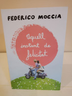 Aquell Instant De Felicitat. Federico Moccia. Editorial Columna. 2013. 428 Pàgines. - Novels