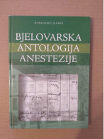 Hrvaščina Knjiga: BJELOVARSKA ANTOLOGIJA ANESTEZIJE (Dubravko Haber) - Slawische Sprachen