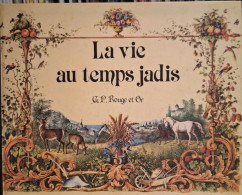 La Vie Au Temps Jadis - Bibliotheque Rouge Et Or