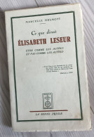 CE QUE DIRAIT ELISABETH LESEUR être Comme Les Autres Et Pas Comme Les Autres M.Delmot 1941 Maison De La Bonne Presse - Sociologia