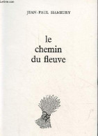 Le Chemin Du Fleuve. - Hameury Jean-Paul - 1985 - Autres & Non Classés