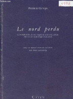 Le Nord Perdu - Contribution à Une Enquête Sur Une Chose Privée De Nom Jus'à Ce Jour. - Guyon Patrick - 1998 - Cultura