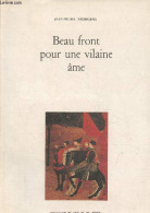 Beau Front Pour Une Vilaine âme - Dédicacé Par L'auteur. - Michelena Jean-Michel - 1988 - Livres Dédicacés