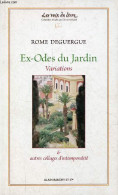 Ex-Odes Du Jardin - Variations & Autres Collages D'intemporalité - Collection Les Voix Du Livre N°1 - Dédicacé Par L'aut - Livres Dédicacés