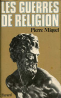 Les Guerres De Religion - Dédicacé Par L'auteur. - Miquel Pierre - 1980 - Livres Dédicacés