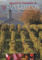 Quatre Saisons A Saint Emilion- 2008- Magazine Du Conseil Des Vins De Saint Emilion - Economie, Communication, Campagne - Aquitaine