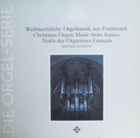 Weihnachtliche Orgelmusik Aus Frankreich = Christmas Organ Music From France = Noëls Des Organistes Français - Ohne Zuordnung