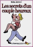Carte Postale : Les Secrets D'un Couple Heureux - Illustration : Wolinski - Wolinski
