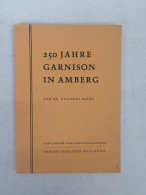 250 Jahre Garnison In Amberg. - Policía & Militar