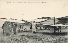 Tours Aviation * Semaine D'aviation 1910 * Au Garage , Avion Monoplan Antoinette * Aviateur - Tours