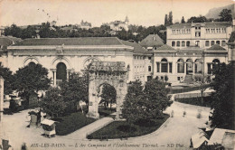 FRANCE - Aix-les-Bains - L'Arc Campanus Et L'établissement Thermal - Carte Postale Ancienne - Aix Les Bains