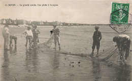 Royan * 1908 * Une Pêche à La Seyne ( Senne ) , La Grande Conche * Pêcheurs - Royan