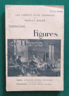 Les Carnets D'une Infirmière Par Noëlle Roger - Quatrième Carnet - Figures De Héros - 1914-18