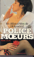 Police Des Mœurs N° 30 - Les Débauchées D'Hollywood De Pierre Lucas - Police Des Moeurs