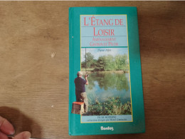 135 //  L'ETANG DE LOISIR / AMENAGEMENT GESTION ET PECHE  1990    144 PAGES - Chasse/Pêche