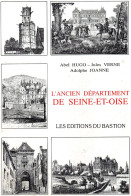 L ' ANCIEN  DEPARTEMENT  DE  SEINE - ET - OISE - Editions Du Bastion - 1996 - Tirage Limité N° 17 - Ile-de-France