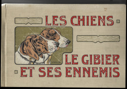 Livre  Les Chiens - Le Gibier  Et Ses  Ennemis Par Mimard Et Blanchon Manfacture  Saint Etienne 1907 - Fischen + Jagen