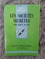 LES SOCIETES SECRETES - SERGE HUTIN QUE SAIS-JE SOCIETE SECRETE RELIGION FRANC MACON KKK - Soziologie