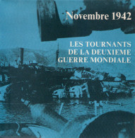 Les Tournants De La Deuxième Guerre Mondiale Novembre 1942 - Unclassified