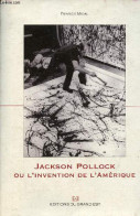 Jackson Pollock Ou L'invention De L'Amérique. - Midal Fabrice - 2008 - Art