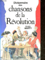 Dictionnaire Des Chansons De La Révolution - Ginette Marty, Georges Marty - 1988 - Musique