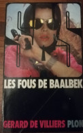 GERARD DE VILLIERS LES FOUS DE BAALBEK SERIE SAS EDITIONS PLON ESPIONNAGE LIBAN MOYEN ORIENT - SAS