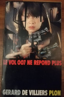 GERARD DE VILLIERS LE VOL 007 NE REPOND PLUS SERIE SAS EDITIONS PLON  ESPIONNAGE AVION - SAS