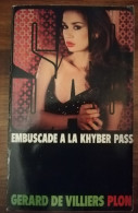 GERARD DE VILLIERS EMBUSCADE A LA KHYBER PASS NE REPOND PLUS SERIE SAS EDITIONS PLON  ESPIONNAGE - SAS