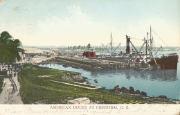 PANAMA - AMERICAN DOCKS AT CRISTOBAL C.Z. - 1907 - Panama