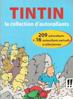 TINTIN - LA COLLECTION D'AUTOCOLLANTS - 209 AUTOCOLLANTS  + 16 AUTOCOLLANTS EXCLUSIFS À COLLECTIONNER- VIDE ET À REMPLIR - Tintin