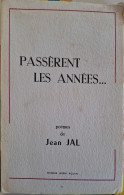 Jean Jal (Georges Bastyns) - Passèrent Les Années (Dédicace De L'Auteur) - Französische Autoren