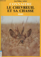 Connaître Le Chevreuil Et Sa Chasse - Collection "Chasses" . - Audinet Jean-Philippe - 1991 - Caza/Pezca