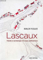 Lascaux Histoire Et Archéologie D'un Joyau Préhistorique - Collection L'esprit Des Lieux. - Pigeaud Romain - 2017 - Archäologie